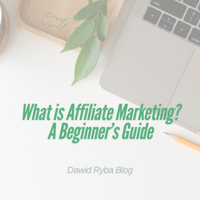 What is Affiliate Marketing? – A Beginner’s Guide