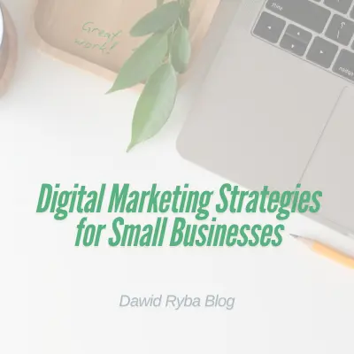 Digital Marketing Strategies for Small Businesses