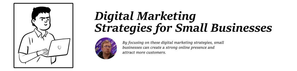 Digital Marketing Strategies for Small Businesses