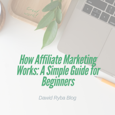 How Affiliate Marketing Works: A Simple Guide for Beginners