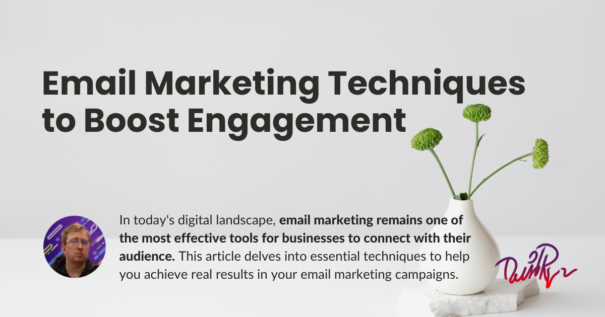 Email Marketing Techniques to Boost Engagement